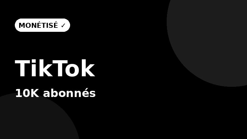 Compte TikTok monétisé — 10K abonnés
